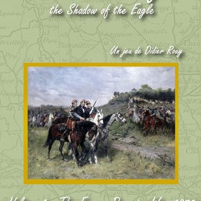 L'Ombre de l'Aigle: The Shadow of the Eagle – Volume 4: The Franco-Prussian War