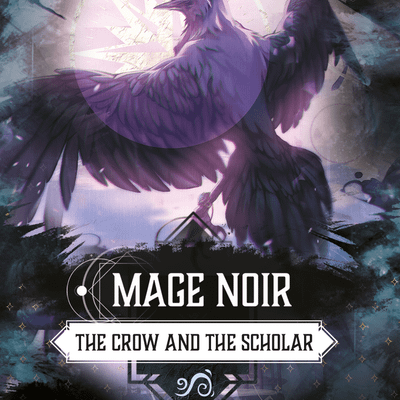 Mage Noir: The Crow and the Scholar