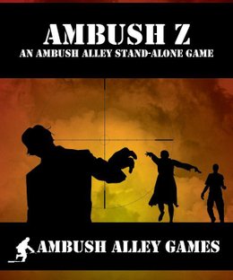 Ambush Z: An Ambush Alley Stand-Alone Game