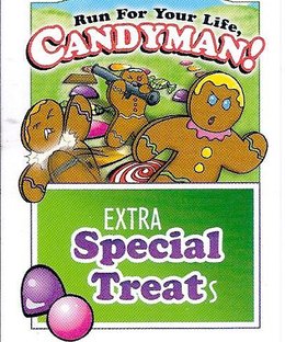 Run for Your Life, Candyman!: Extra Special Treats