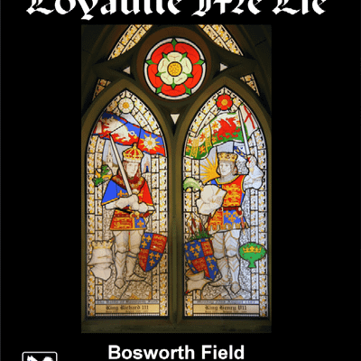 Loyaulte Me Lie: Bosworth Field, 1485