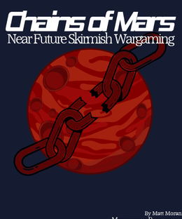 Chains of Mars: Near-Future Skirmish Wargaming