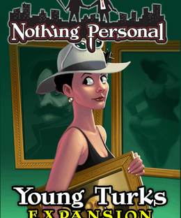 Nothing Personal: Young Turks Expansion