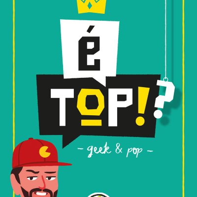 É Top!?: Geek & Pop