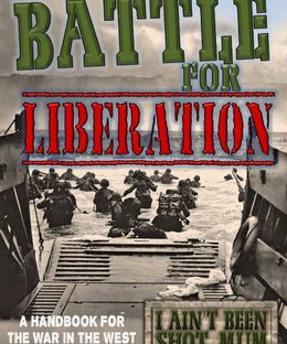 Battle for Liberation: A Handbook for the War in the West 1943-45