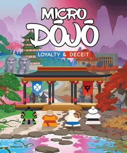 Micro Dojo: Loyalty + Deceit