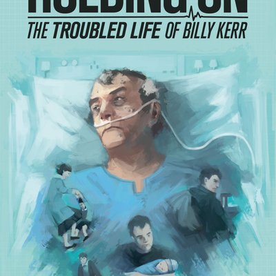 Holding On: The Troubled Life of Billy Kerr