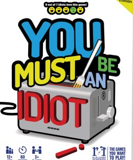 You Must Be an Idiot!