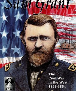 Sam Grant: The Civil War in the West 1862-1864