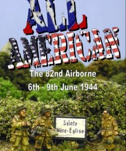 All American: The 82nd Airborne 6th - 9th June 1944