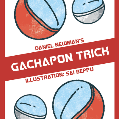 Gachapon Trick