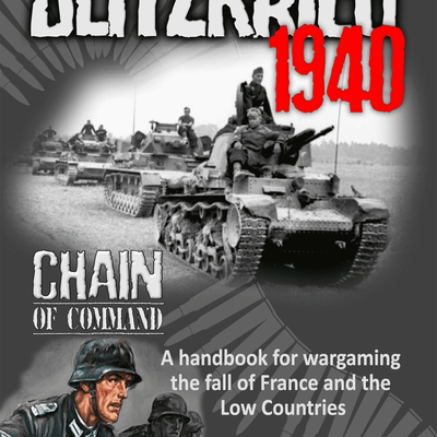 Chain of Command: Blitzkrieg 1940 – A Handbook for Wargaming the Fall of France and the Low Countries