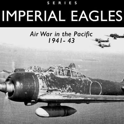 Imperial Eagles: Air War in the Pacific 1941-43