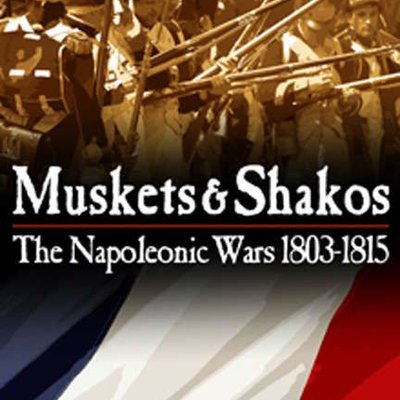 Muskets & Shakos: The Napoleonic Wars 1803-1815