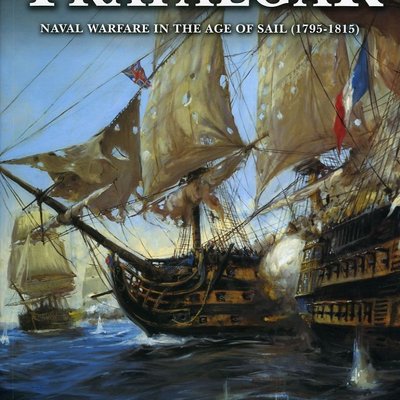 Trafalgar: Naval Warfare in the Age of Sail (1795-1815)