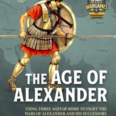 The Age of Alexander: Using Three Ages of Rome to fight the Wars of Alexander and his Successors