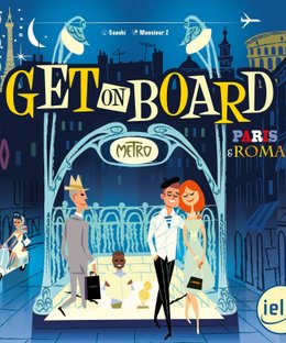 Get on Board: Paris & Roma