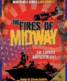 The Fires of Midway: The Carrier Battles of 1942