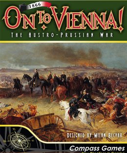 On to Vienna!: The Austro-Prussian War 1866