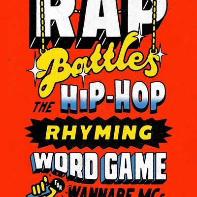 Rap Battles: The Hip-Hop Rhyming Word Game for Wannabe MCs