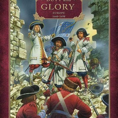 Duty and Glory: Europe 1660-1698 – Field of Glory Renaissance Gaming Companion