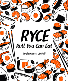RYCE: Roll You Can Eat