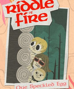 Riddle Of Fire: One Speckled Egg