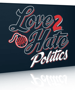 Love 2 Hate: Politics