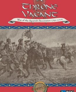 A Throne Vacant: Wars of the Spanish Succession 1701-1714