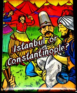 Istanbul or Constantinople?