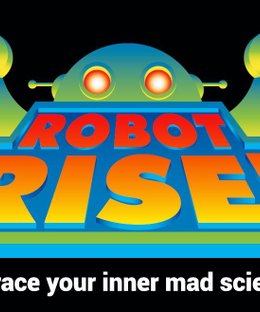 ROBOT RISE!