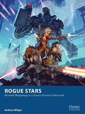 Rogue Stars: Skirmish Wargaming in a Science Fiction Underworld