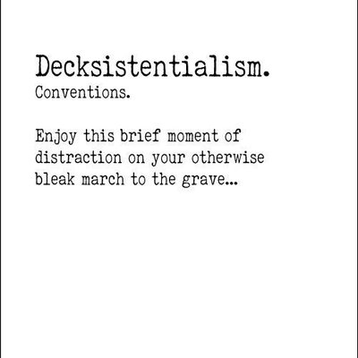 Decksistentialism: Conventions