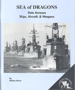 Sea of Dragons: Data Annexes – Ships, Aircraft, & Weapons