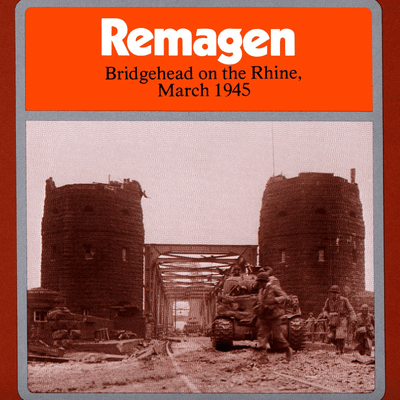 Remagen: Bridgehead on the Rhine, March 1945