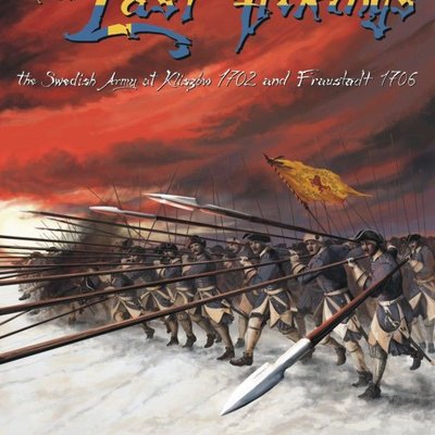 The Last Vikings: The Swedish Army at Kliszów 1702 and Fraustadt 1706