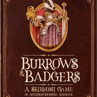 Burrows & Badgers: A Skirmish Game of Anthropomorphic Animals