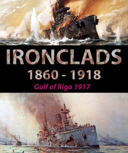 Ironclads 1860-1918: Gulf of Riga 1917