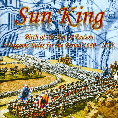 Twilight of the Sun King: Birth of the Age of Reason Wargame Rules for the Period 1680-1721