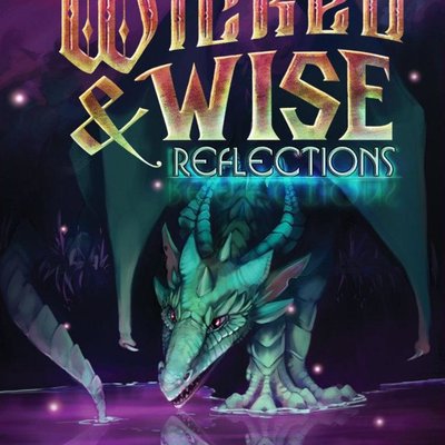 Wicked & Wise: Reflections