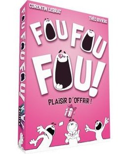 Fou Fou Fou!: Plaisir d'offrir!