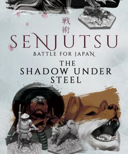 Senjutsu: Battle For Japan – The Shadow Under Steel