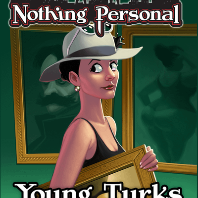 Nothing Personal: Young Turks Expansion