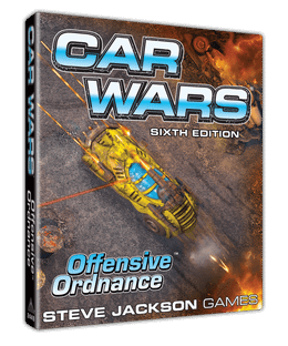 Car Wars (Sixth Edition): Offensive Ordnance
