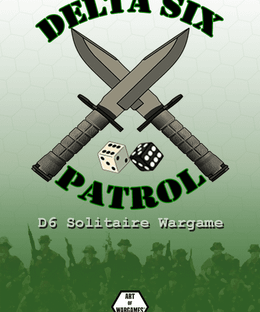Delta Six Patrol: D6 Solitaire Wargame