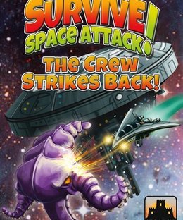 Survive: Space Attack! – The Crew Strikes Back!