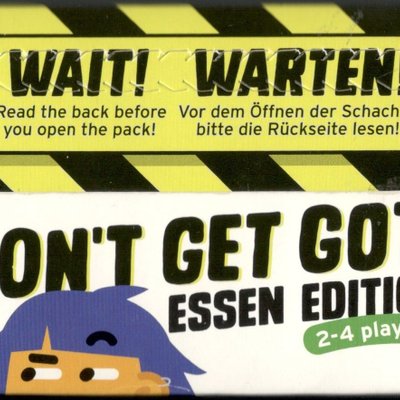 Don't Get Got!: Essen Edition