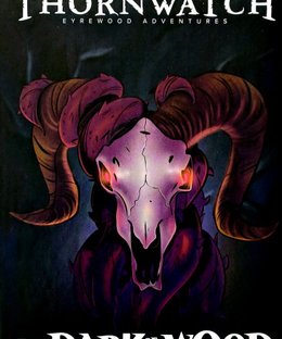 Thornwatch: The Dark of the Wood