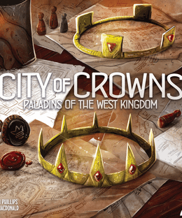 Paladins of the West Kingdom: City of Crowns