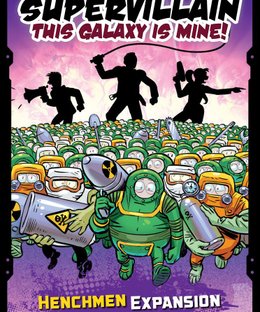 Supervillain: This Galaxy Is Mine! – Henchmen Expansion
